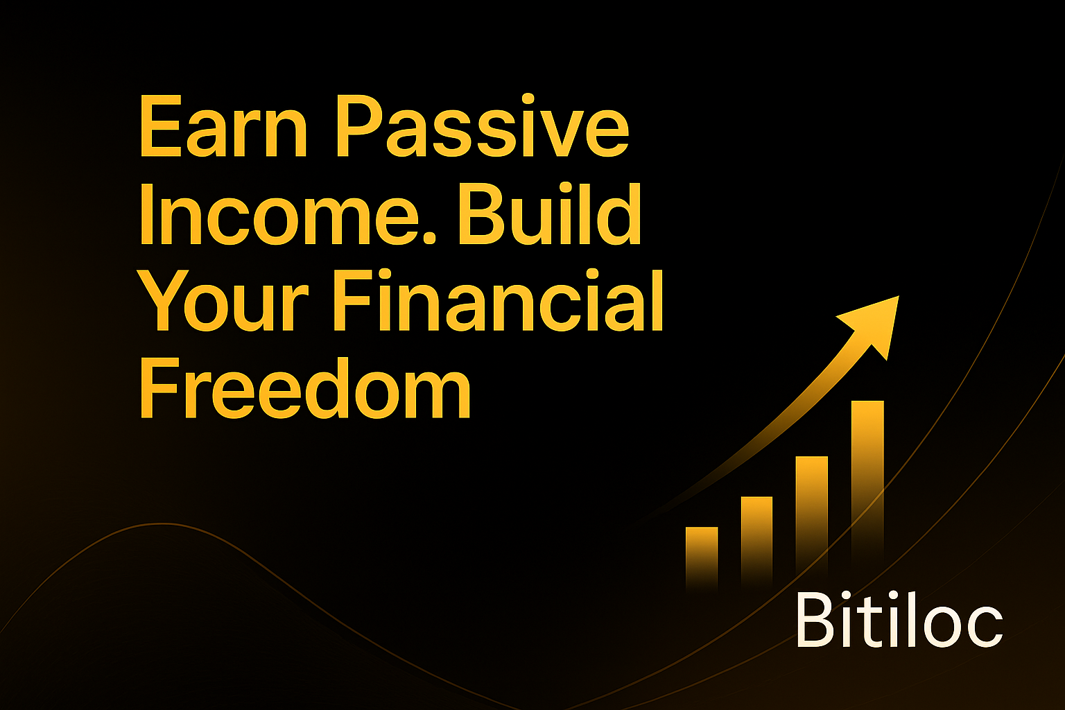 Earn Passive Income and Build Financial Freedom with Bitiloc